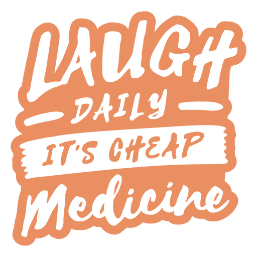 Laugh daily it's cheap medicine PNG Design