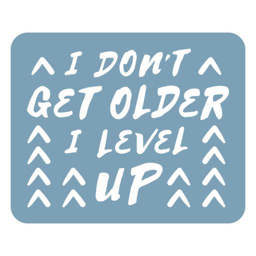 Ich werde nicht älter, ich steige auf PNG-Design
