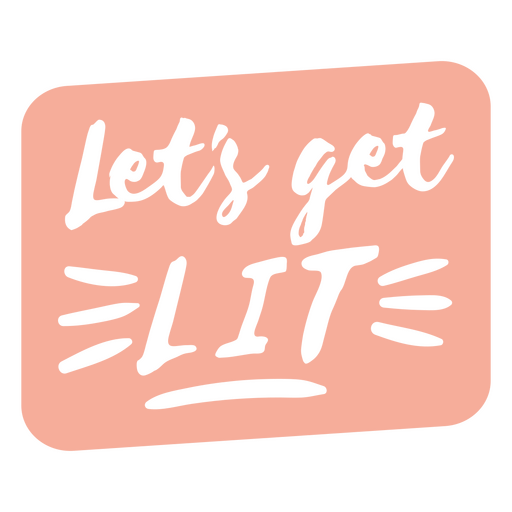 Let's get lit sticker PNG Design