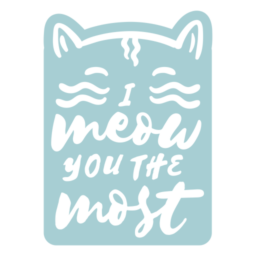 I meow you the most sticker PNG Design