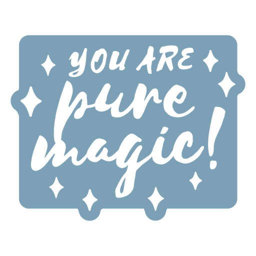 You are pure magic sticker PNG Design