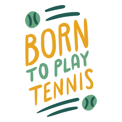 Born to play tennis lettering PNG Design