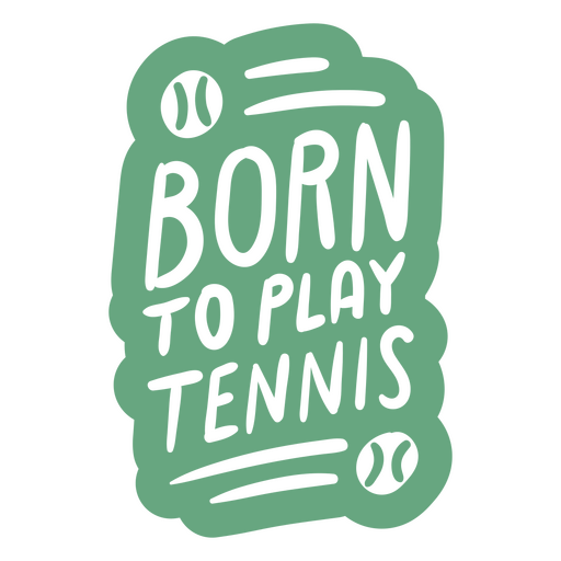 Pegatina Nacido para jugar al tenis. Diseño PNG
