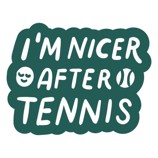 I'm nicer after tennis sticker PNG Design