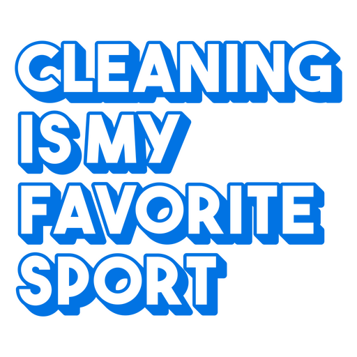 La limpieza es mi deporte favorito. Diseño PNG