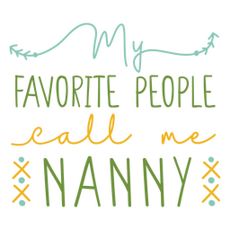 My Favorite People Call Me Nanny PNG & SVG Design For T-Shirts