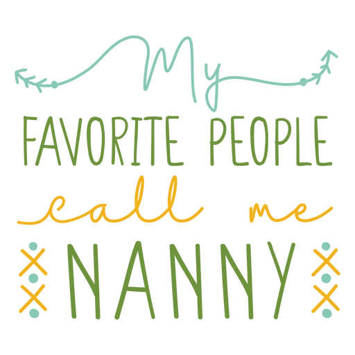 Meine Lieblingsmenschen nennen mich Nanny PNG-Design