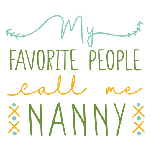 Mi gente favorita me llama niñera. Diseño PNG