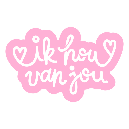 Pink sticker with the words ik hou van jou PNG Design