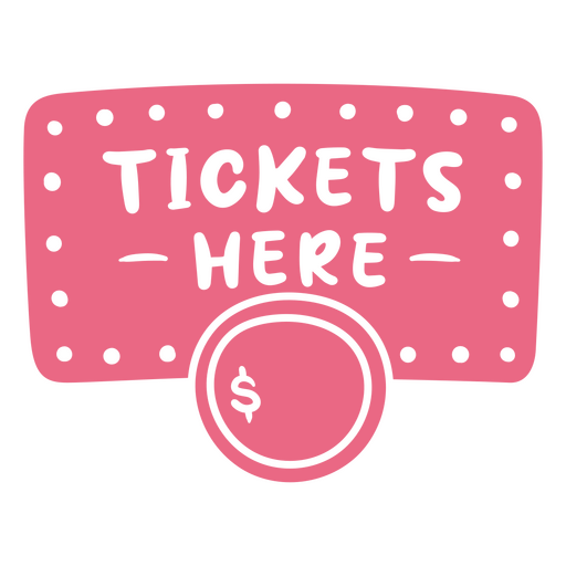 Pink ticket sign with the words tickets here PNG Design