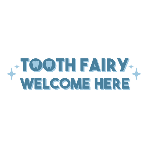 Tooth fairy welcome here logo PNG Design