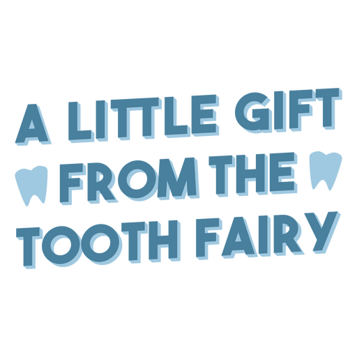 Little gift from the tooth fairy PNG Design