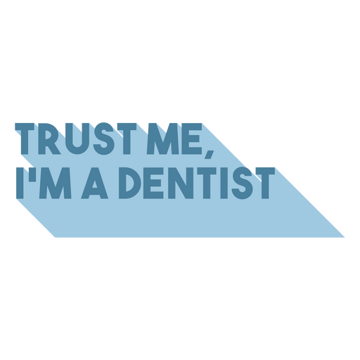 Créeme, soy dentista. Diseño PNG