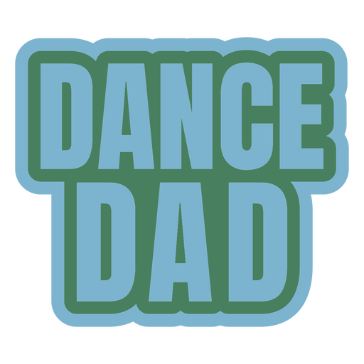 Sticker with the word dance dad on it PNG Design