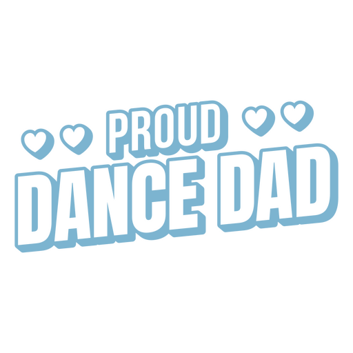 Proud dance dad blue quote PNG Design