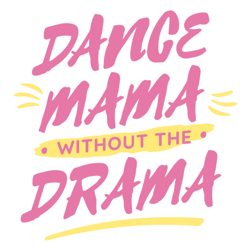 Design de citação de mãe dançarina lúdica Desenho PNG