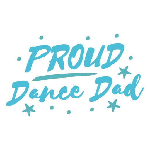 Proud dance dad lettering PNG Design