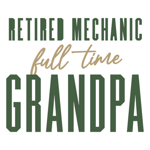 Retired mechanic full time grandpa PNG Design