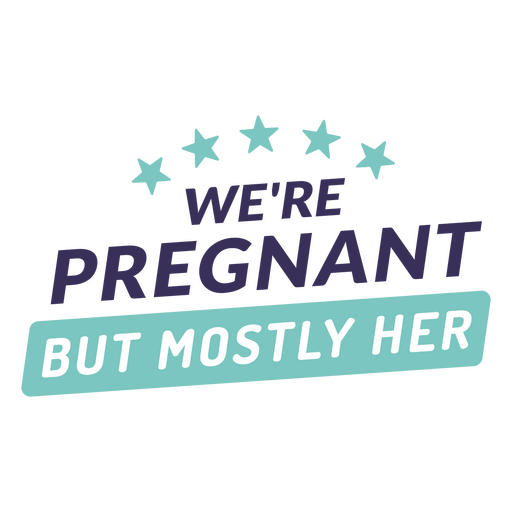 Wir sind schwanger, aber haupts?chlich sie PNG-Design