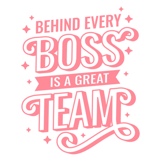 Behind every boss is a great team lettering PNG Design