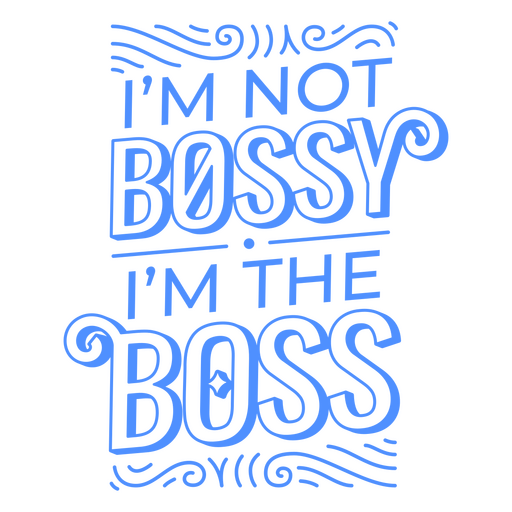 I'm not bossy i'm the boss PNG Design