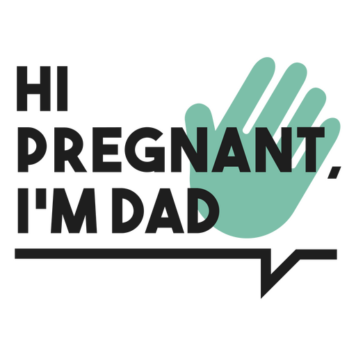 Hi pregnant, i'm dad PNG Design