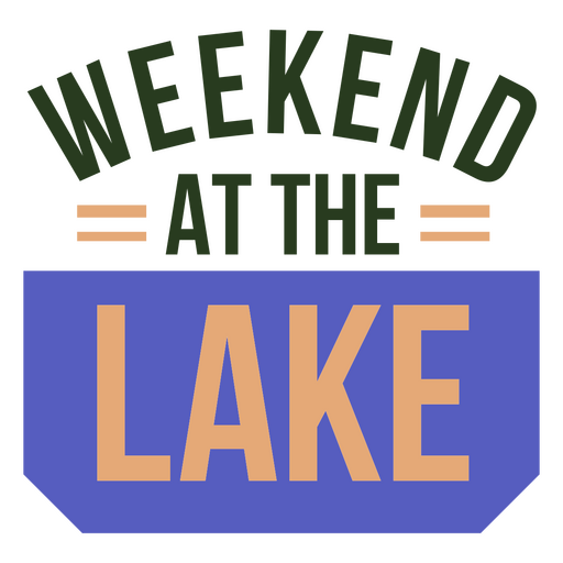 Weekend at the lake quote PNG Design