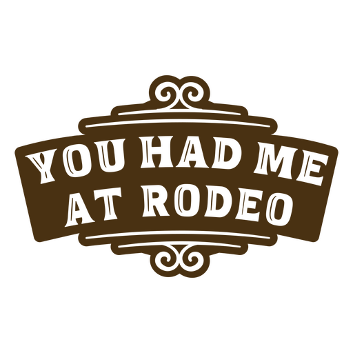 You had me at rodeo label PNG Design