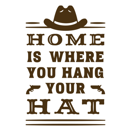 El hogar es donde cuelgas tu sombrero. Diseño PNG