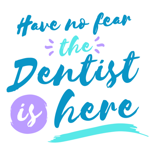 Não tenha medo, o dentista está aqui Desenho PNG