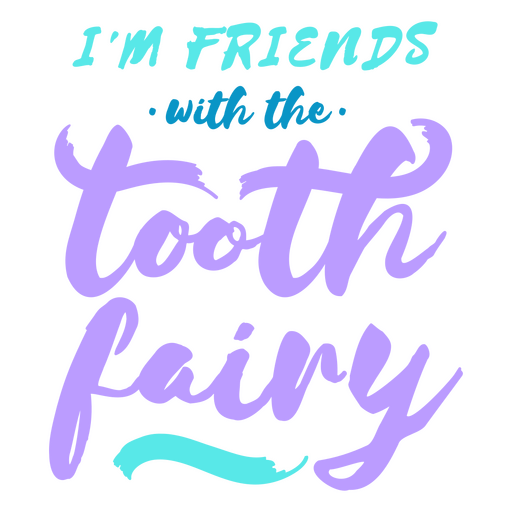 Eu sou amigo da fada dos dentes Desenho PNG