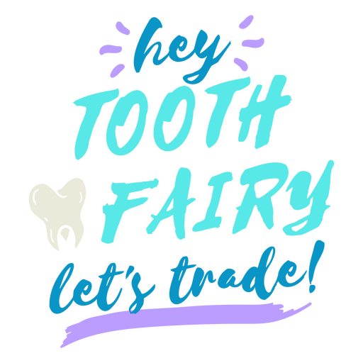 Hey tooth fairy let's trade PNG Design