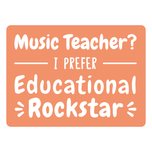 Profesor de música, prefiero una cita educativa de estrella de rock. Diseño PNG
