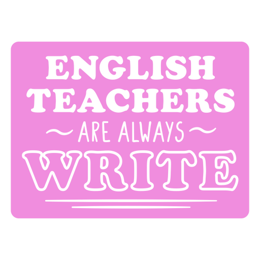 English teachers are always write pun PNG Design