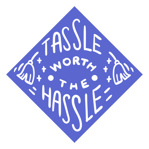 Tassle worth the hassle logo PNG Design