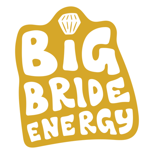Playful bridal design with big bride energy PNG Design