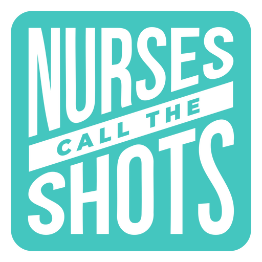 Nurses call the shots badge PNG Design
