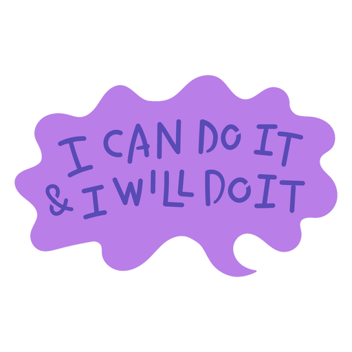 Purple speech bubble with the words i can do it and i will do it PNG Design