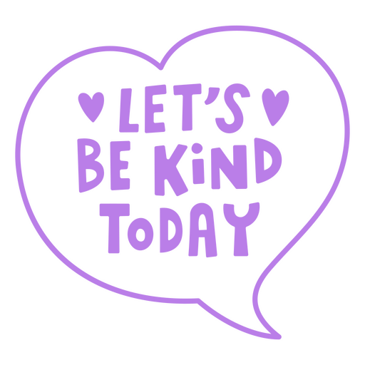 Purple heart with the words let's be kind today PNG Design