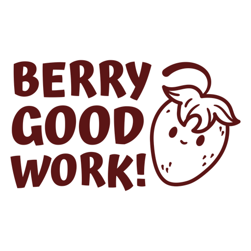 Berry good work strawberry pun PNG Design