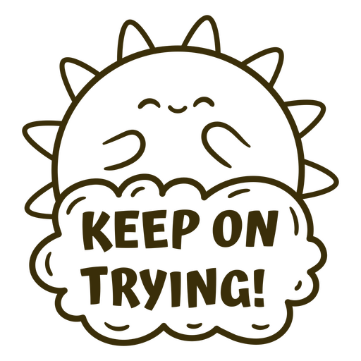 Keep on trying sticker PNG Design