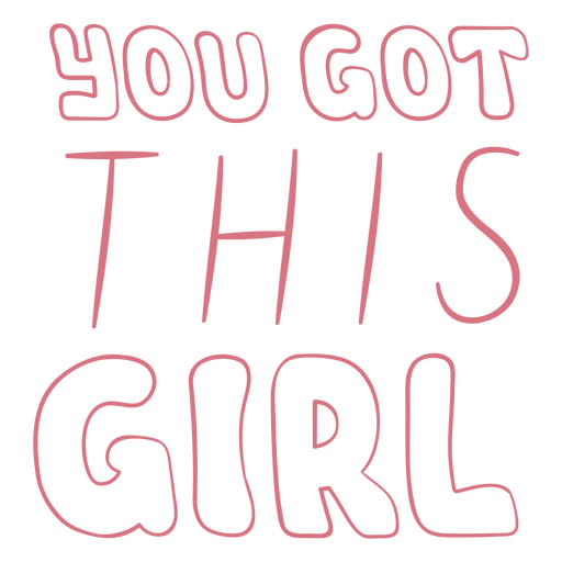 You got this girl PNG Design