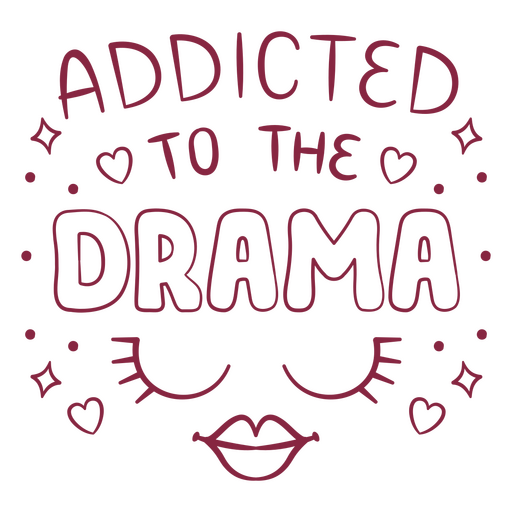 Addicted to the drama quote PNG Design