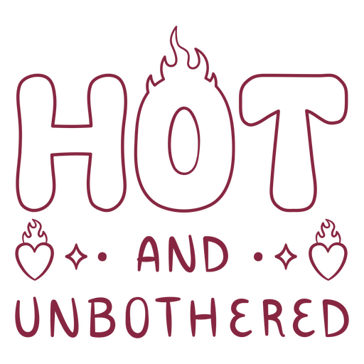 Hot and unbothered quote PNG Design