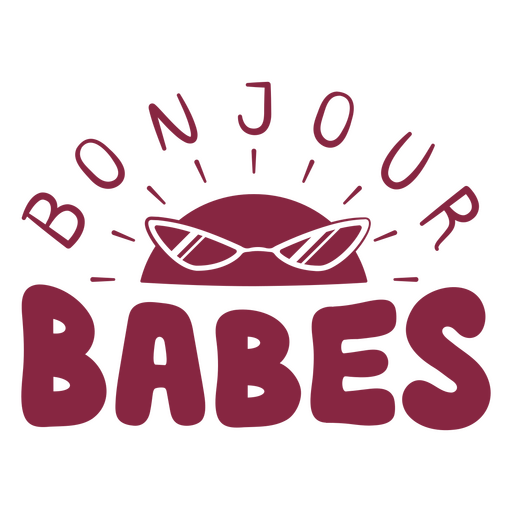 Bonjour Babes Sonnenzitat PNG-Design