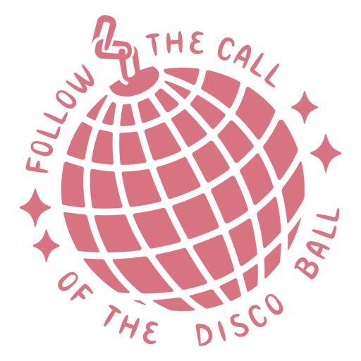 Follow the call of the disco ball PNG Design