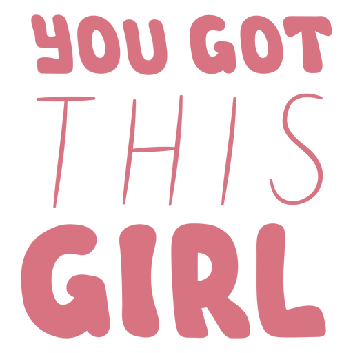 You got this girl quote PNG Design