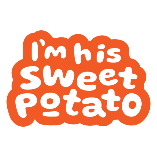 I'm his sweet potato sticker PNG Design