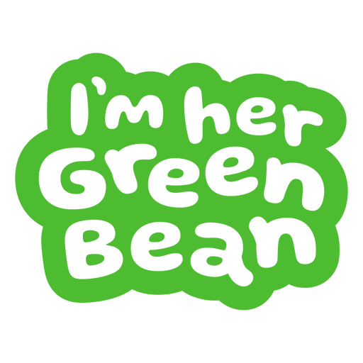 Eu sou o adesivo de feijão verde dela Desenho PNG