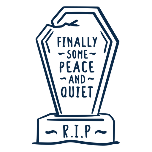 Humorous tombstone graphic with peace and quiet quote PNG Design